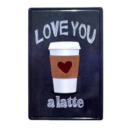 Vintage Dekor Fémtábla, dombornyomott, 'Love you a latte' felirat, retro hangulatú kialakítás, 20x30cm, fekete háttér