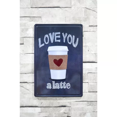 Vintage Dekor Fémtábla, dombornyomott, 'Love you a latte' felirat, retro hangulatú kialakítás, 20x30cm, fekete háttér