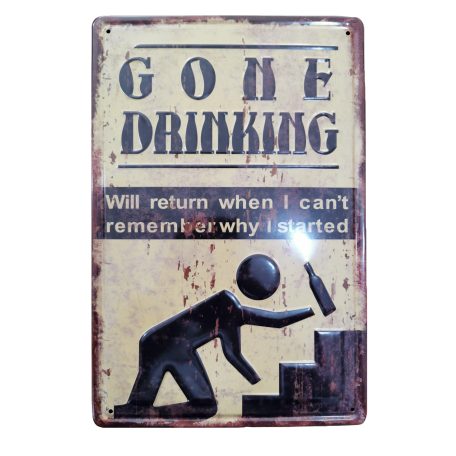 Vintage Dekor Fémtábla, dombornyomott, 'Gone Drinking' felirat, retro hangulatú kialakítás, 20x30cm